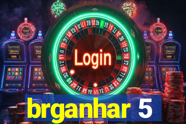 brganhar 5