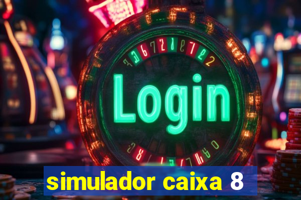 simulador caixa 8