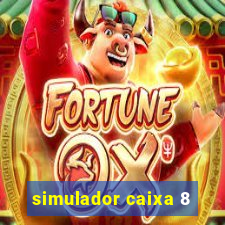 simulador caixa 8