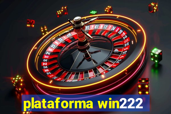 plataforma win222