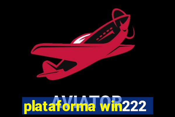 plataforma win222
