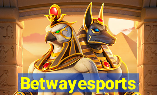 Betwayesports