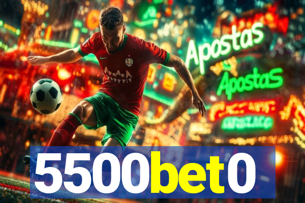 5500bet0