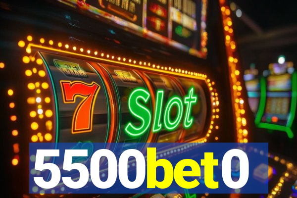 5500bet0