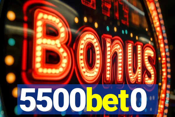 5500bet0