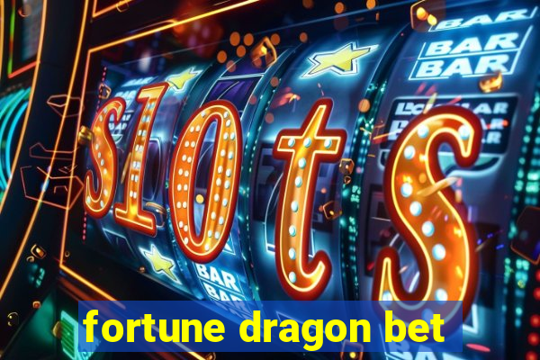 fortune dragon bet
