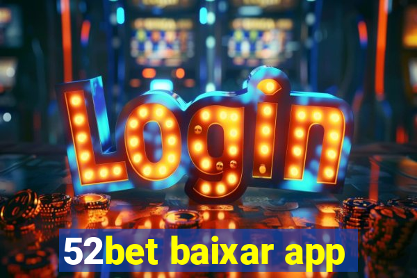 52bet baixar app