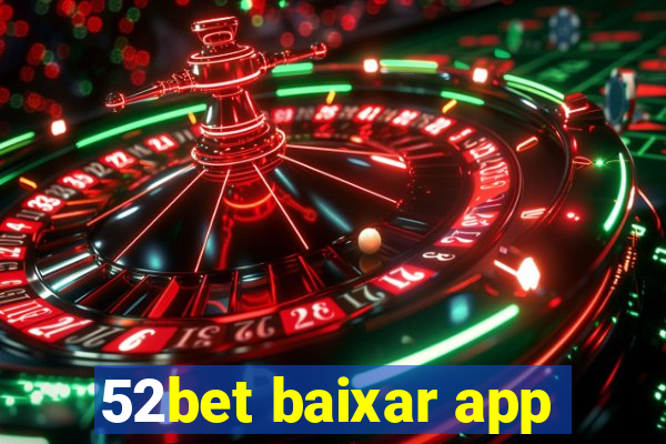 52bet baixar app