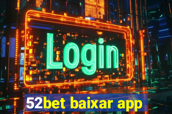 52bet baixar app