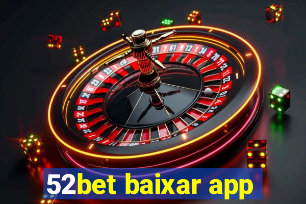 52bet baixar app
