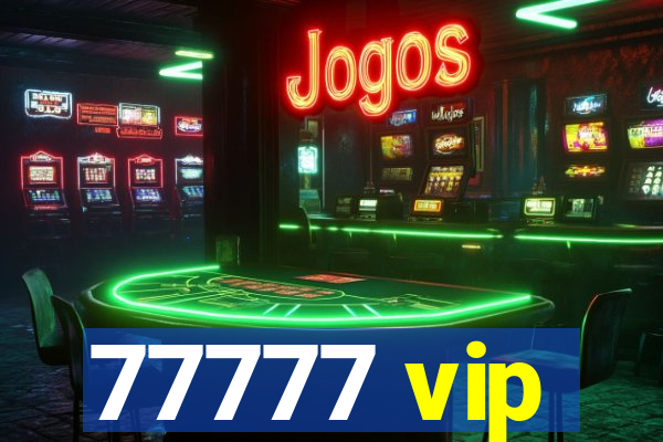 77777 vip