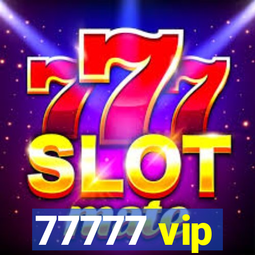77777 vip