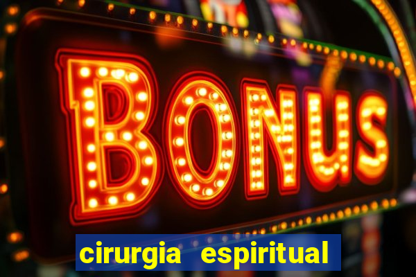 cirurgia espiritual marlon santos