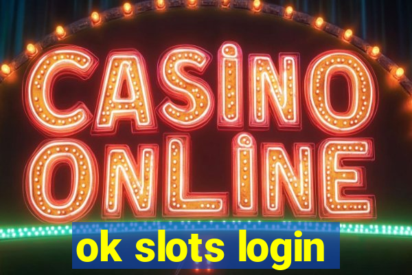 ok slots login