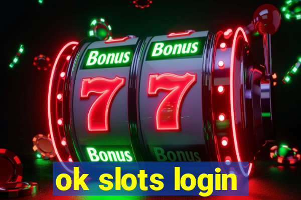 ok slots login