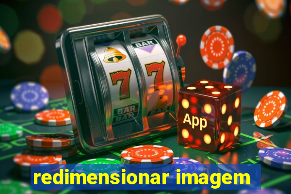 redimensionar imagem