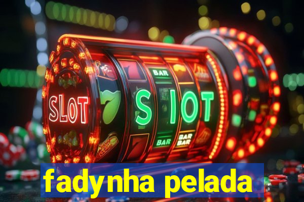 fadynha pelada