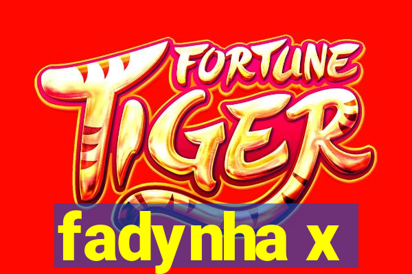 fadynha x