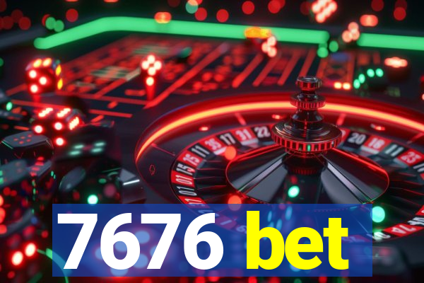 7676 bet