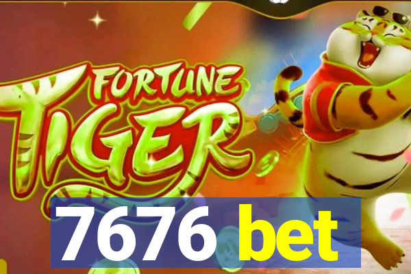 7676 bet