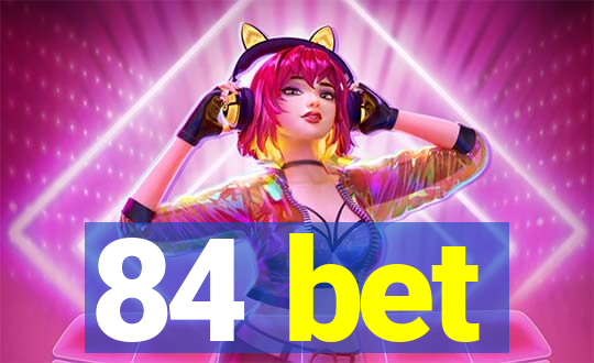 84 bet