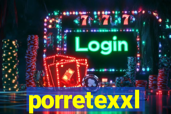 porretexxl