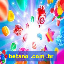 betano .com .br