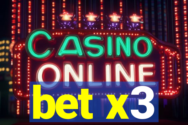 bet x3