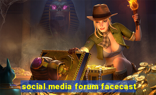 social media forum facecast