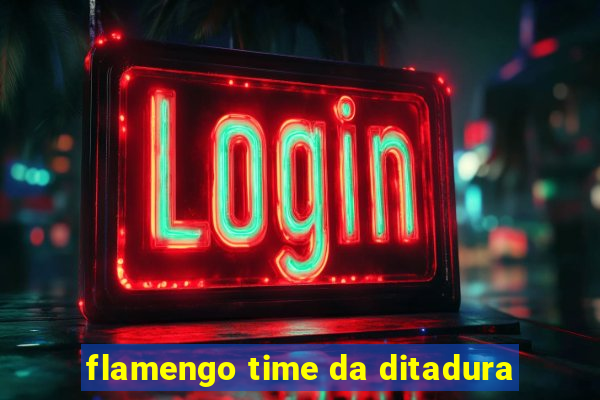flamengo time da ditadura