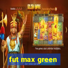 fut max green