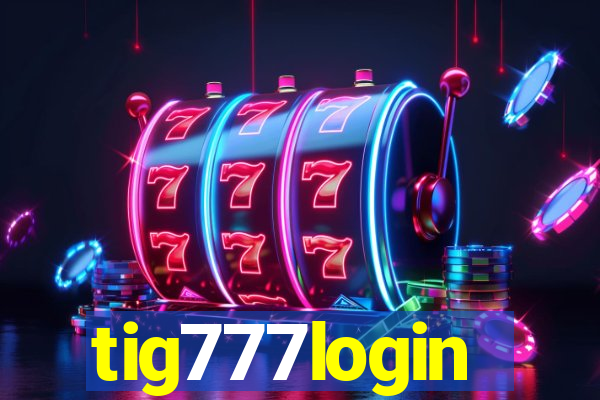 tig777login