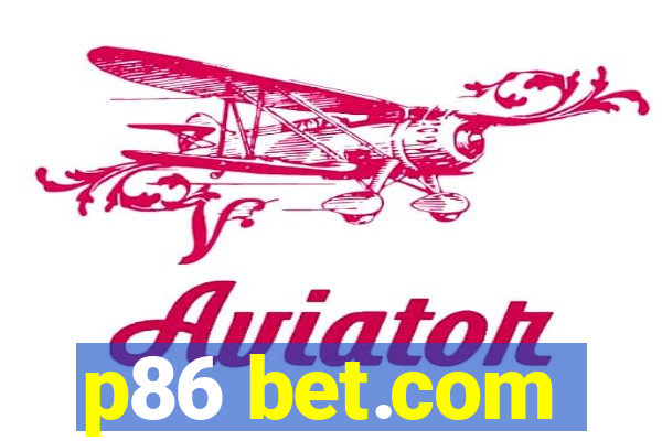p86 bet.com