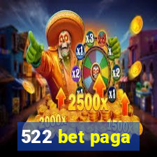 522 bet paga