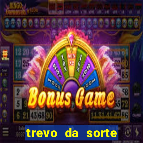 trevo da sorte paratodos bahia