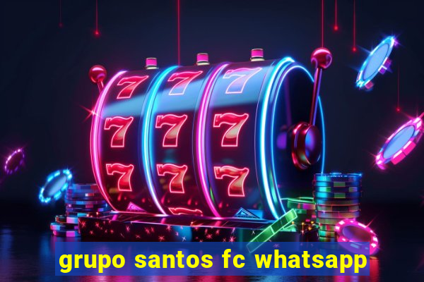 grupo santos fc whatsapp