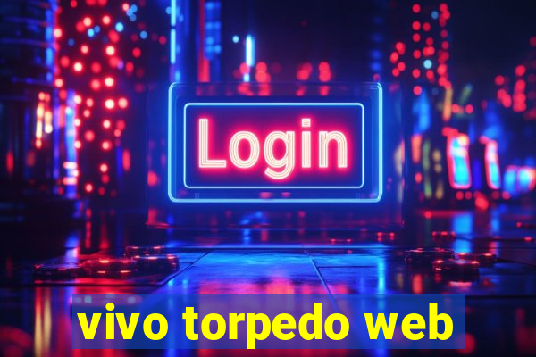 vivo torpedo web
