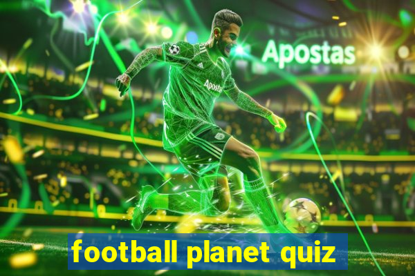 football planet quiz