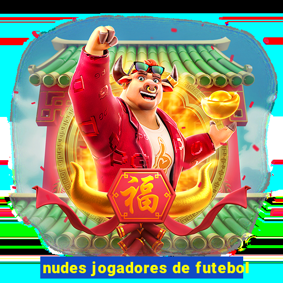nudes jogadores de futebol