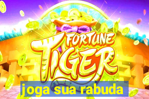 joga sua rabuda