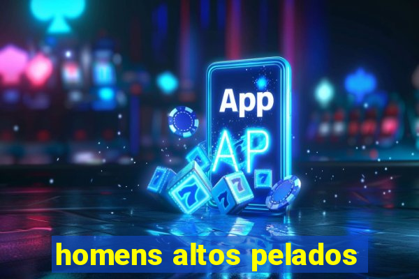 homens altos pelados