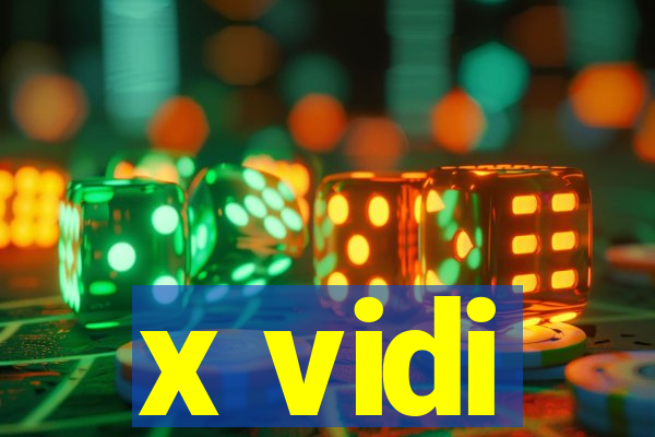 x vidi