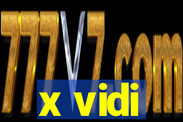 x vidi