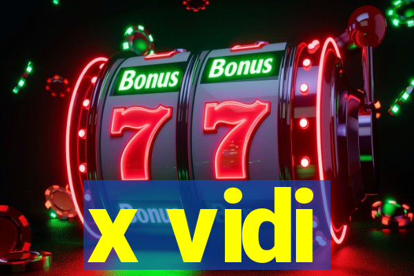 x vidi