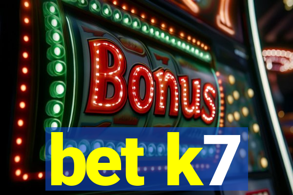 bet k7