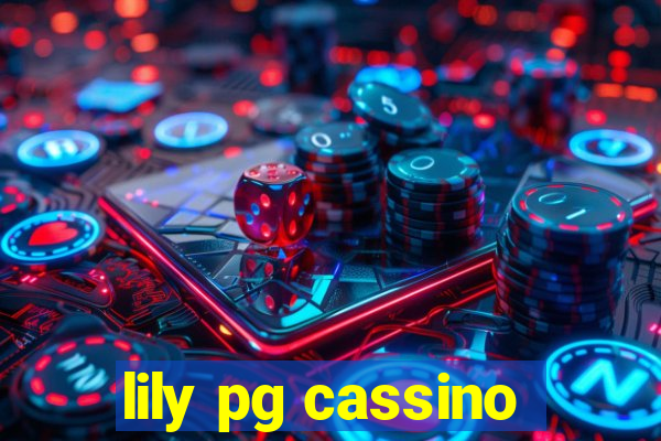 lily pg cassino