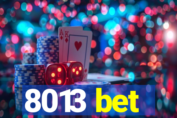 8013 bet