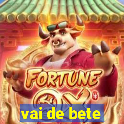 vai de bete