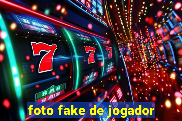 foto fake de jogador