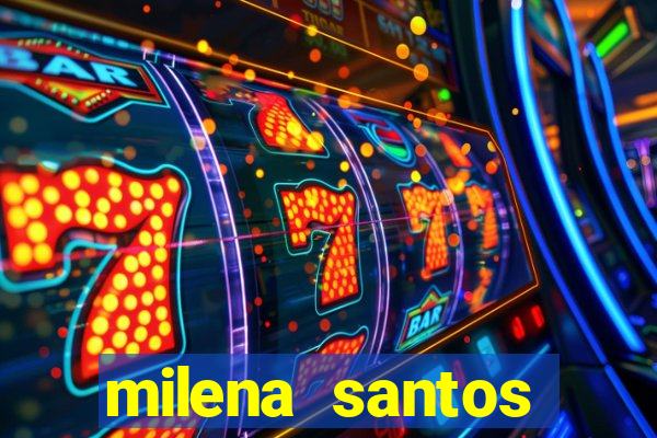 milena santos vizinhas gostosas